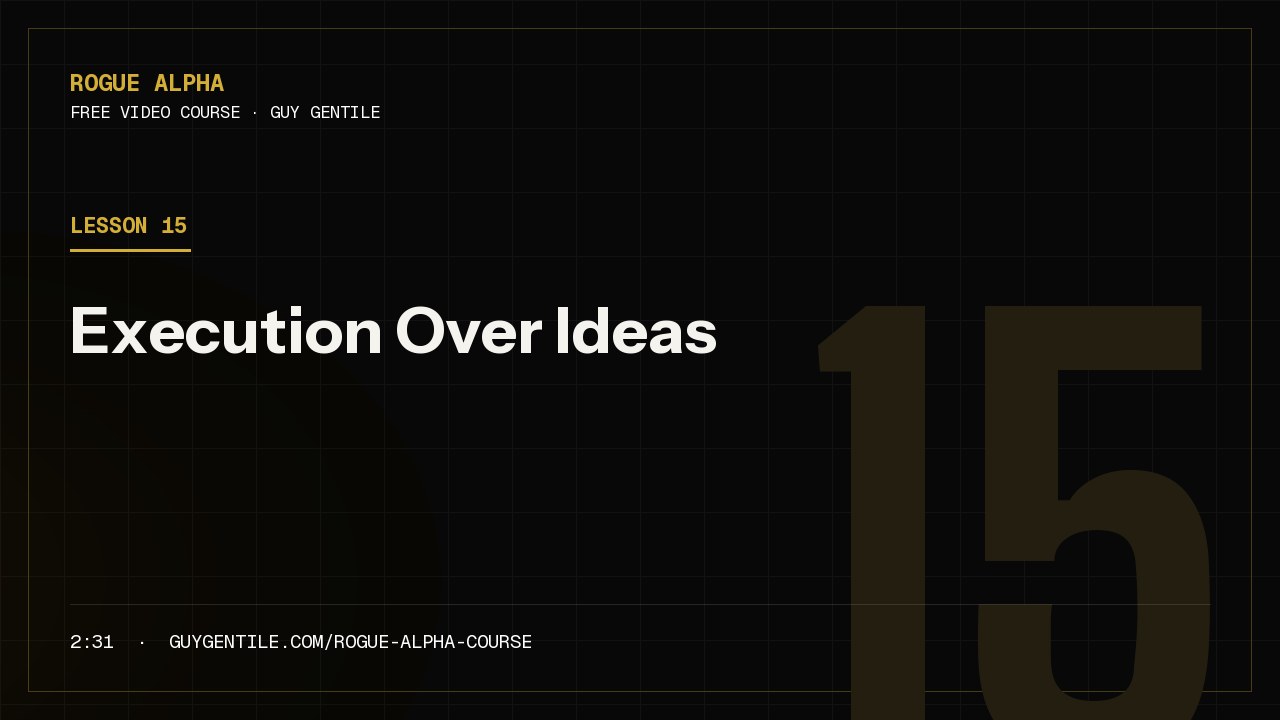 Lesson 15: Execution Over Ideas